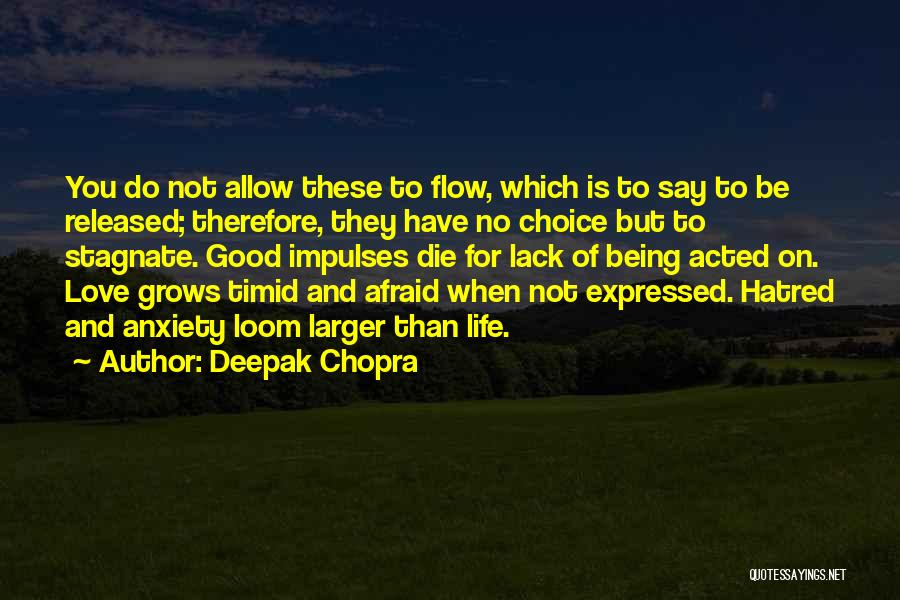 Do Not Be Afraid To Love Quotes By Deepak Chopra