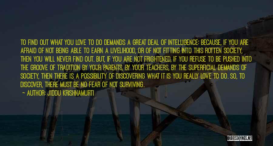 Do Not Be Afraid To Love Quotes By Jiddu Krishnamurti