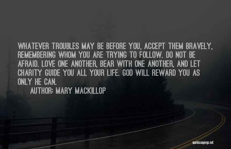 Do Not Be Afraid To Love Quotes By Mary MacKillop