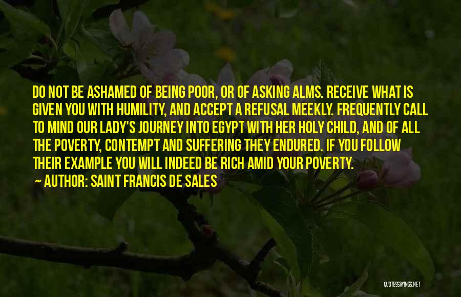 Do Not Be Ashamed Of You Quotes By Saint Francis De Sales