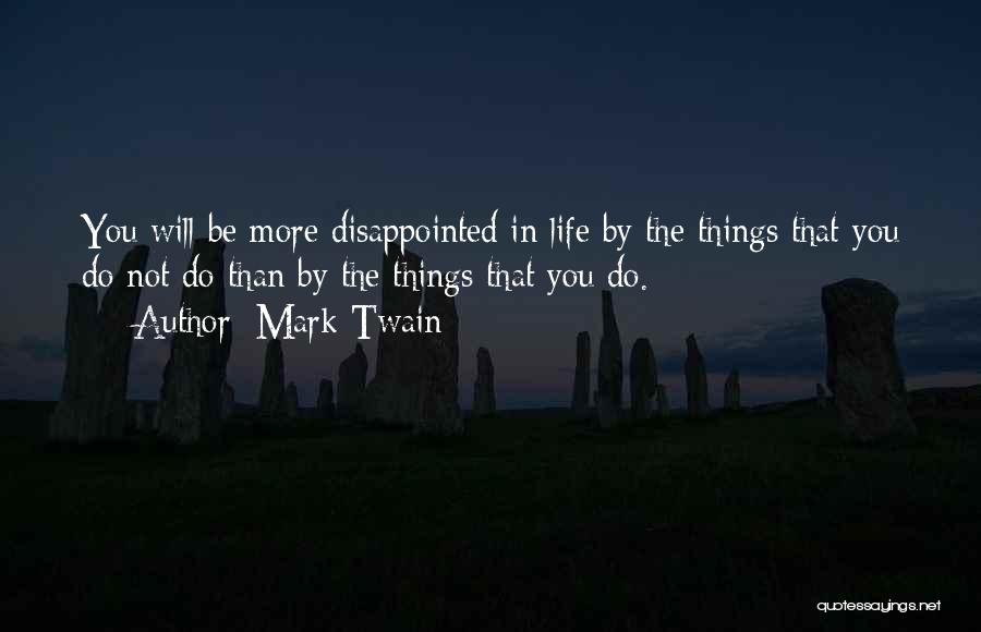 Do Not Be Disappointed Quotes By Mark Twain