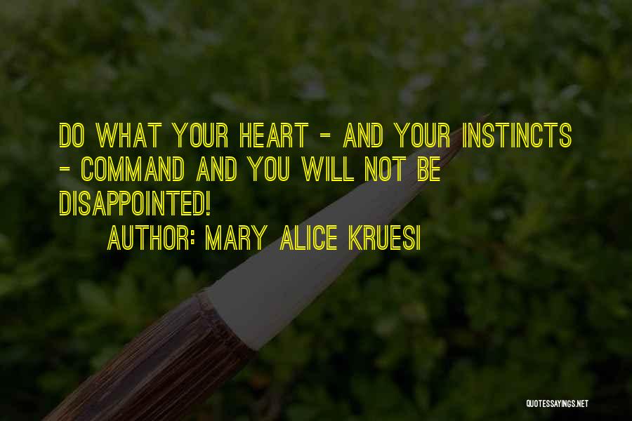 Do Not Be Disappointed Quotes By Mary Alice Kruesi