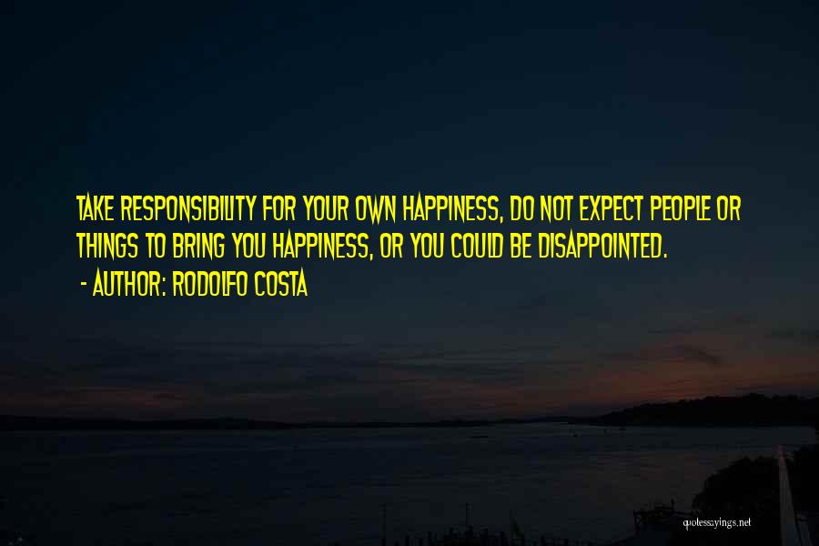 Do Not Be Disappointed Quotes By Rodolfo Costa