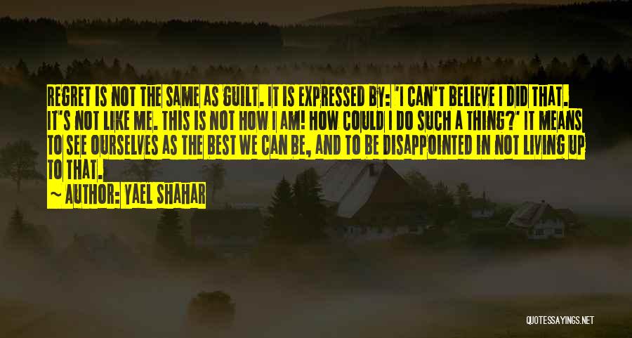 Do Not Be Disappointed Quotes By Yael Shahar