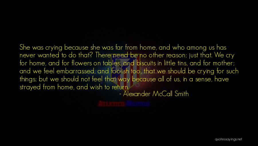 Do Not Be Embarrassed Quotes By Alexander McCall Smith Do Not Be Embarrassed Quotes By Alexander McCall Smith