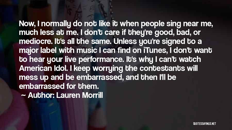 Do Not Be Embarrassed Quotes By Lauren Morrill