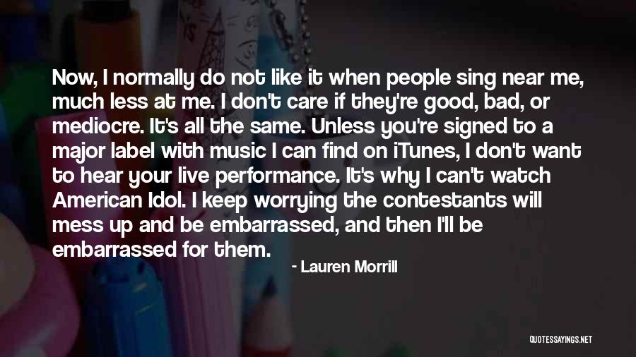 Do Not Be Embarrassed Quotes By Lauren Morrill