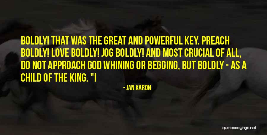 Do Not Begging Quotes By Jan Karon Do Not Begging Quotes By Jan Karon