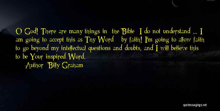 Do Not Believe In God Quotes By Billy Graham