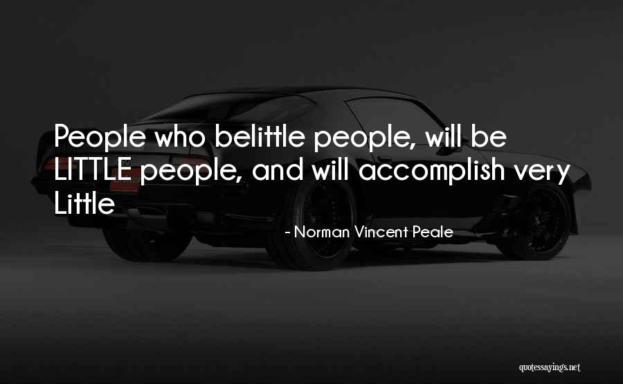 Do Not Belittle Me Quotes By Norman Vincent Peale