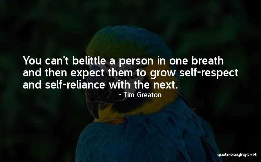 Do Not Belittle Me Quotes By Tim Greaton