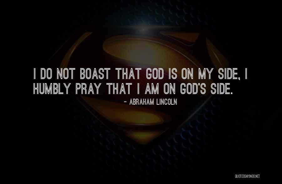 Do Not Boast Quotes By Abraham Lincoln Do Not Boast Quotes By Abraham Lincoln