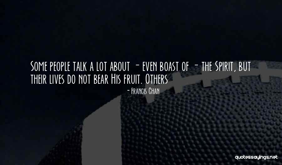 Do Not Boast Quotes By Francis Chan Do Not Boast Quotes By Francis Chan