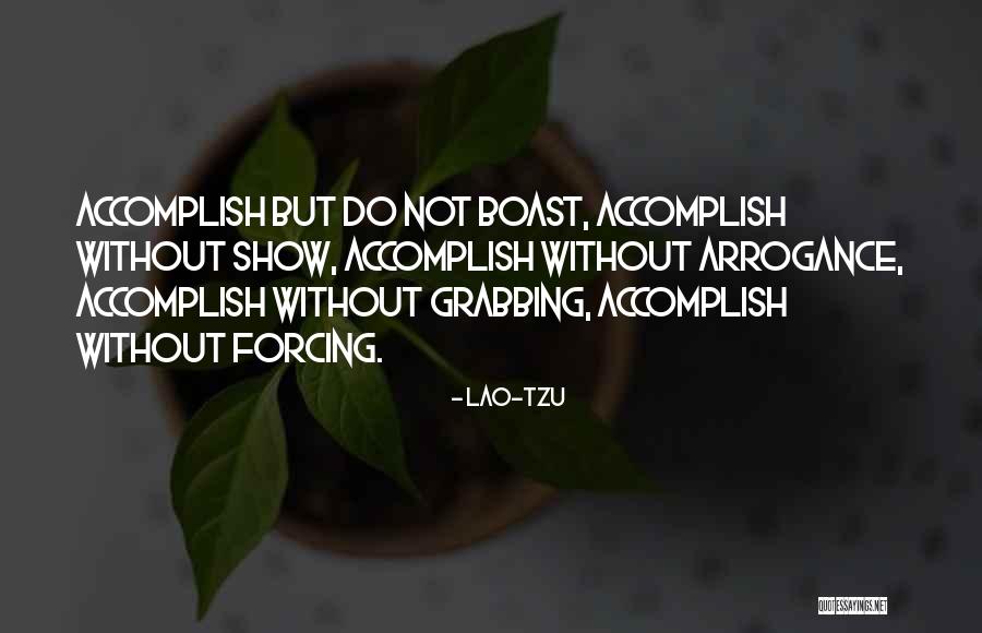 Do Not Boast Quotes By Lao-Tzu Do Not Boast Quotes By Lao-Tzu