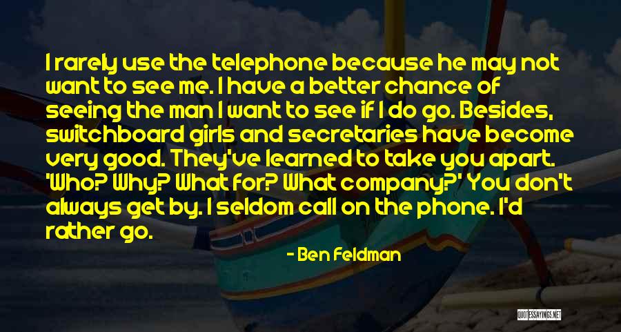 Do Not Call Me Quotes By Ben Feldman