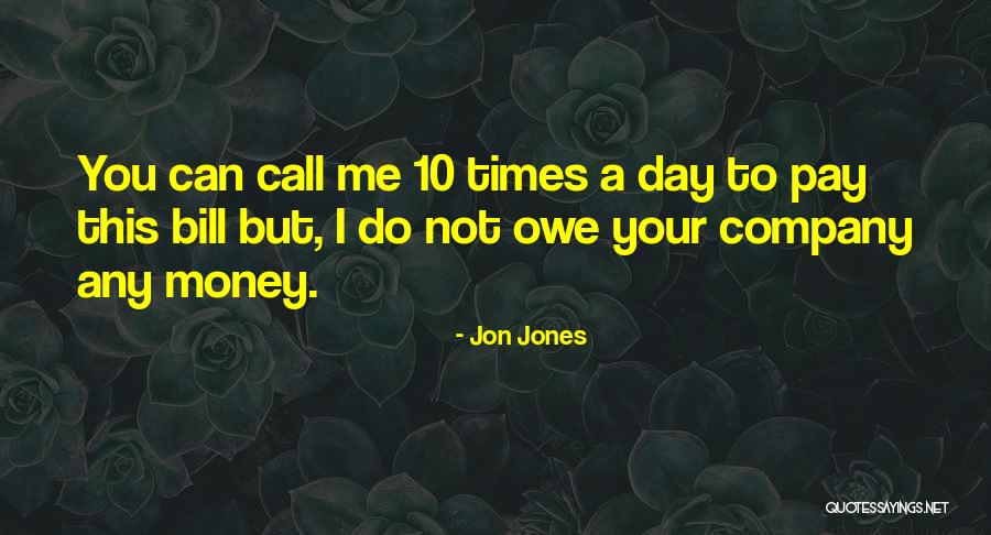 Do Not Call Me Quotes By Jon Jones