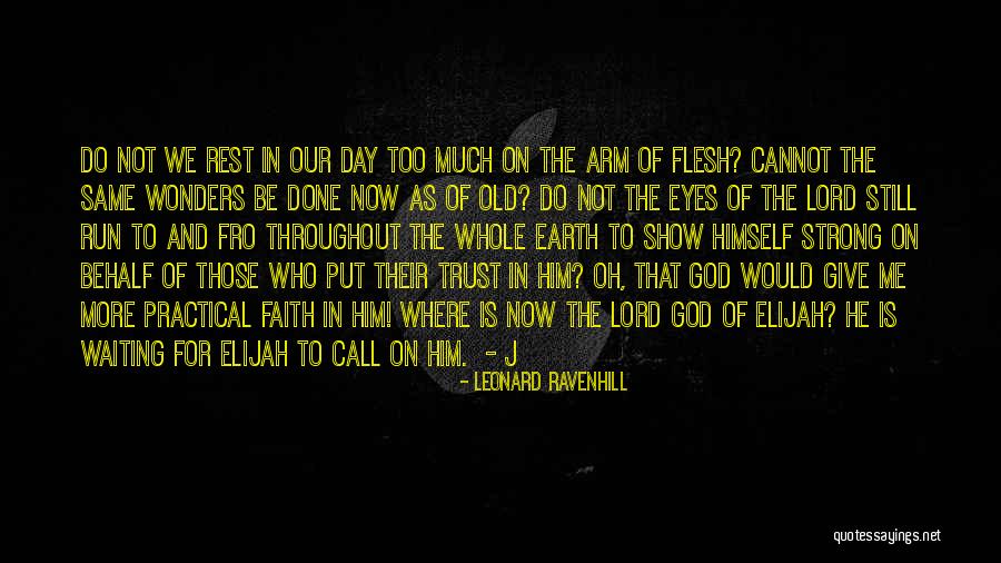 Do Not Call Me Quotes By Leonard Ravenhill