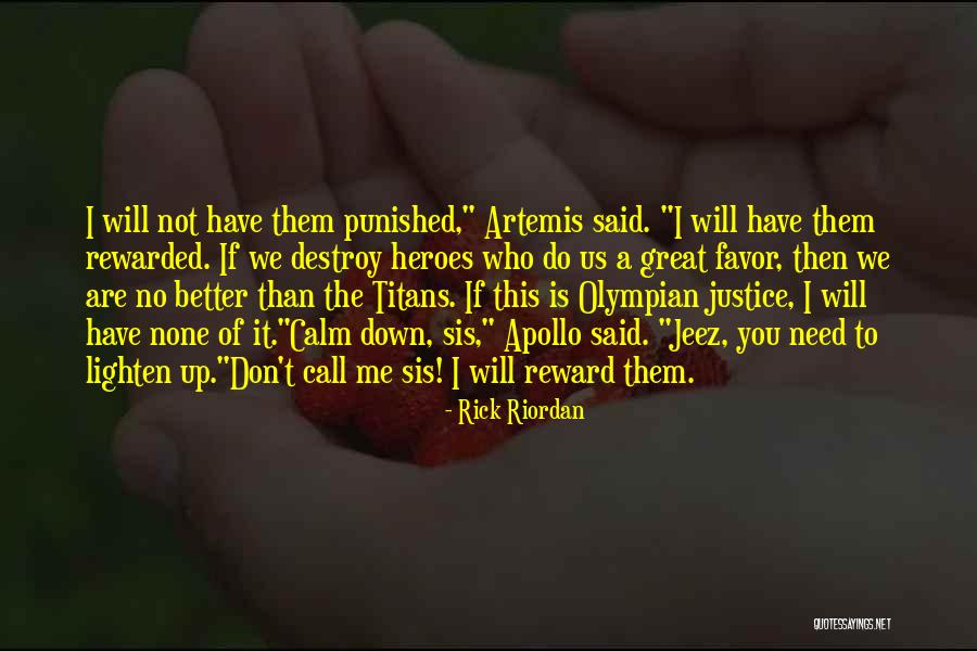 Do Not Call Me Quotes By Rick Riordan