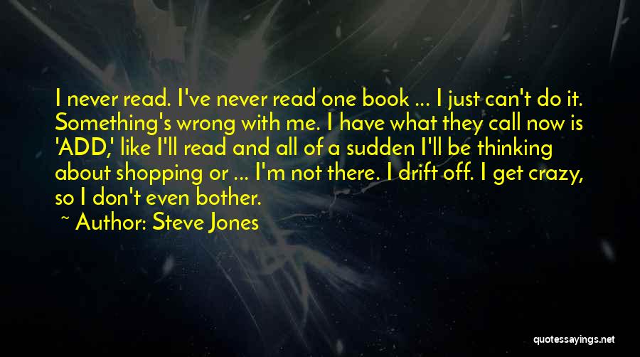 Do Not Call Me Quotes By Steve Jones