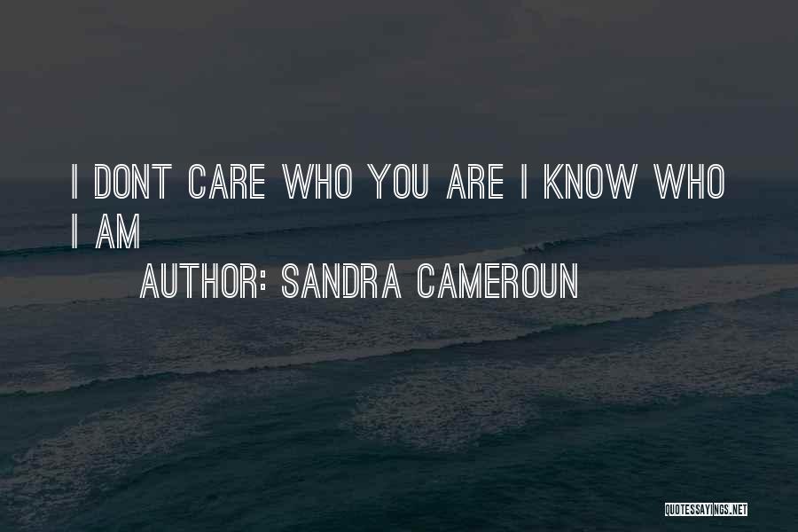 Do Not Care Attitude Quotes By Sandra Cameroun