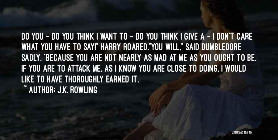 Do Not Care Quotes By J.K. Rowling