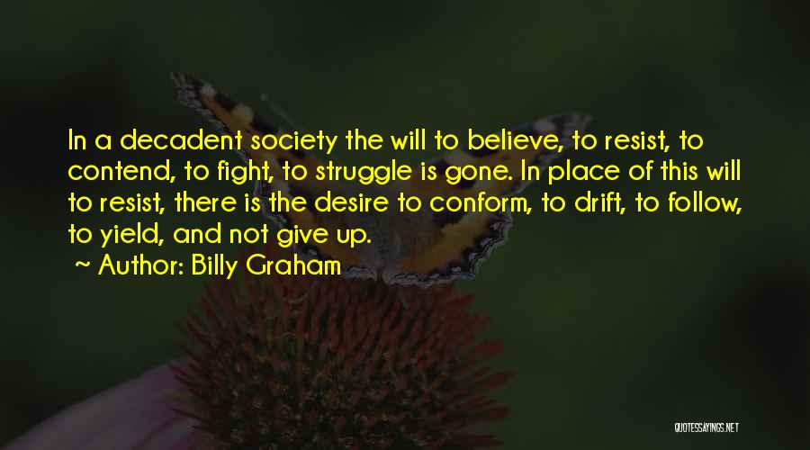 Do Not Conform To Society Quotes By Billy Graham