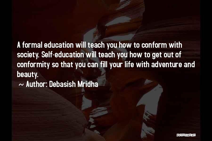 Do Not Conform To Society Quotes By Debasish Mridha