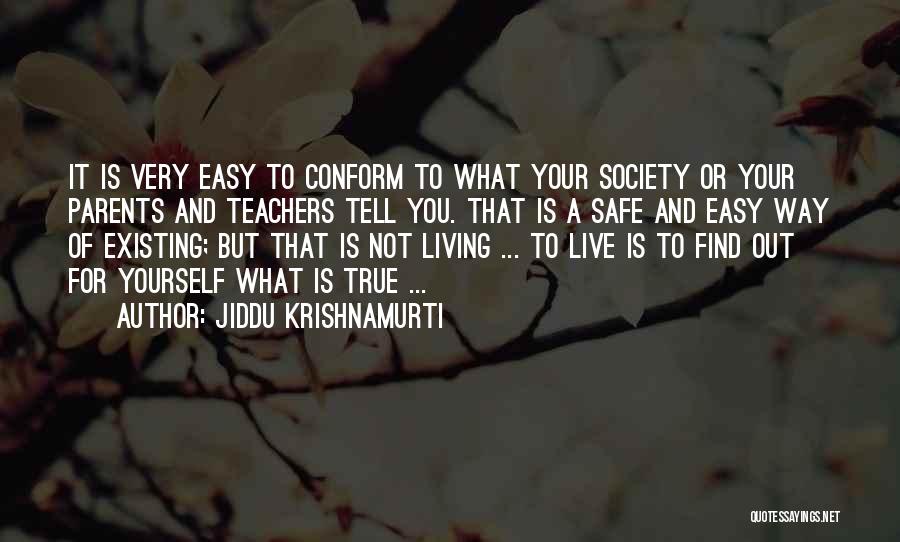 Do Not Conform To Society Quotes By Jiddu Krishnamurti