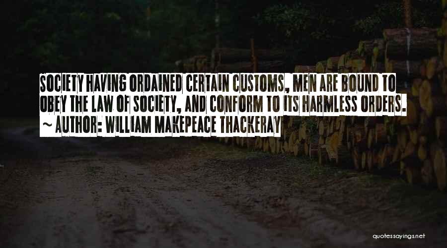 Do Not Conform To Society Quotes By William Makepeace Thackeray