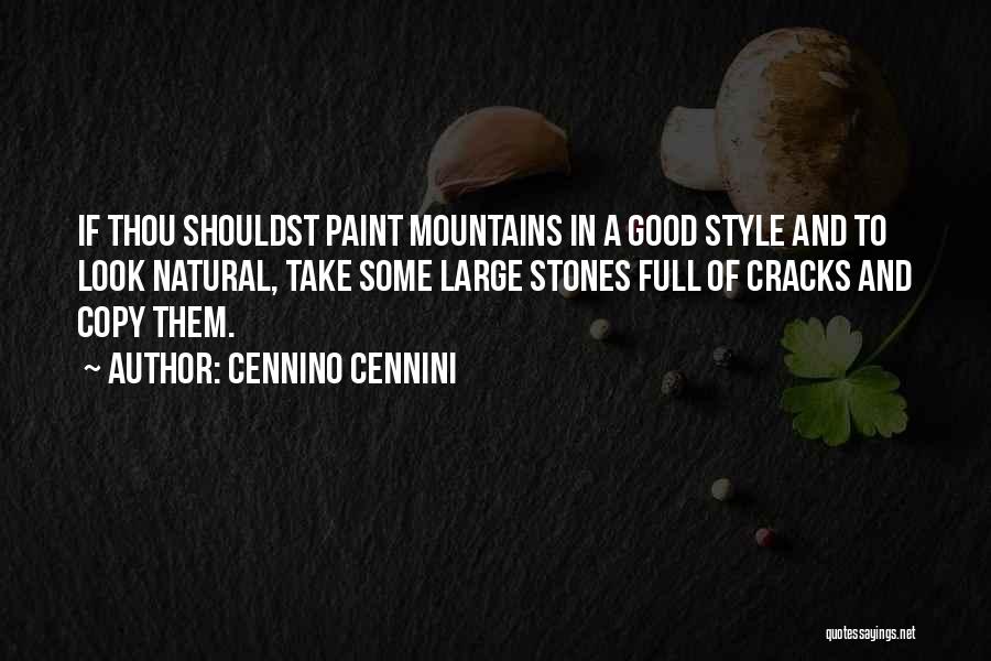 Do Not Copy My Style Quotes By Cennino Cennini