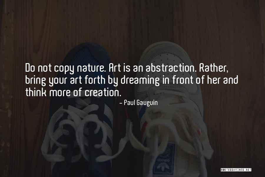 Do Not Copy Quotes By Paul Gauguin Do Not Copy Quotes By Paul Gauguin
