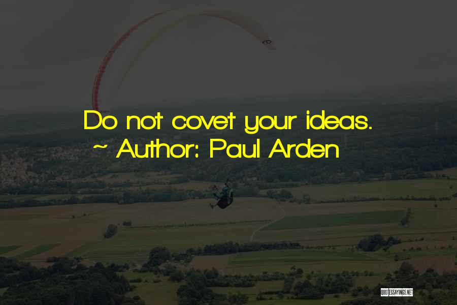 Do Not Covet Quotes By Paul Arden