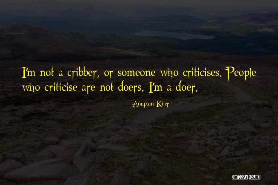Do Not Criticise Quotes By Anupam Kher Do Not Criticise Quotes By Anupam Kher