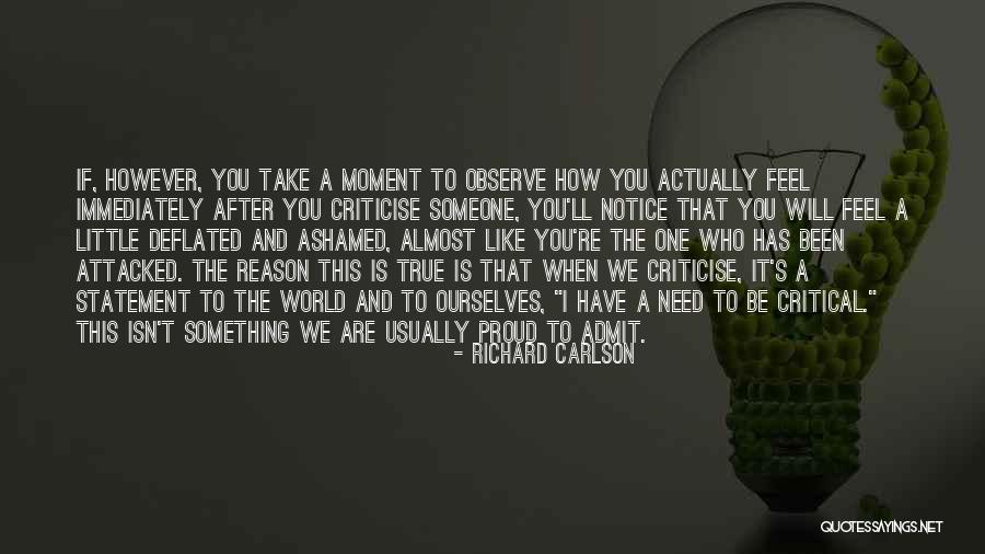 Do Not Criticise Quotes By Richard Carlson Do Not Criticise Quotes By Richard Carlson
