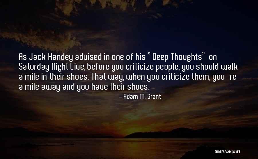 Do Not Criticize Others Quotes By Adam M. Grant Do Not Criticize Others Quotes By Adam M. Grant