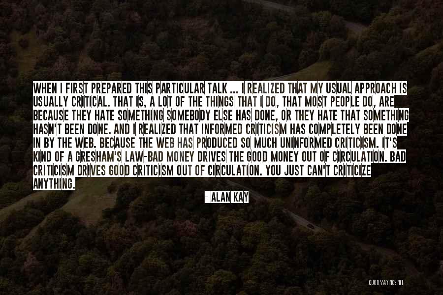 Do Not Criticize Others Quotes By Alan Kay Do Not Criticize Others Quotes By Alan Kay