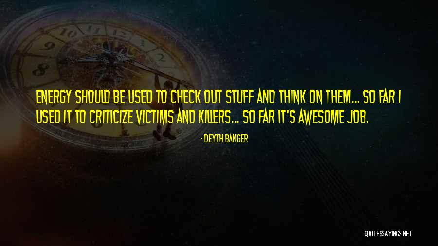 Do Not Criticize Others Quotes By Deyth Banger Do Not Criticize Others Quotes By Deyth Banger