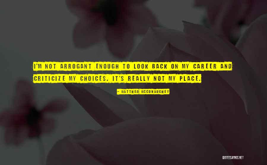 Do Not Criticize Others Quotes By Matthew McConaughey Do Not Criticize Others Quotes By Matthew McConaughey