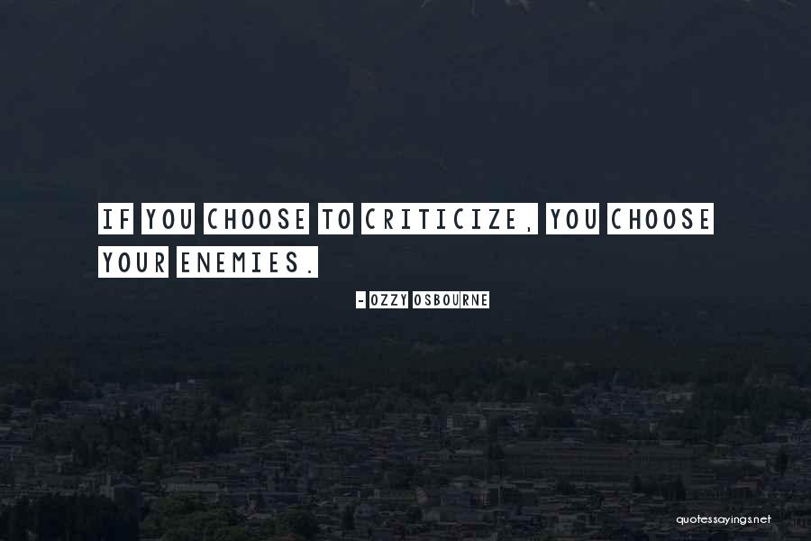 Do Not Criticize Others Quotes By Ozzy Osbourne Do Not Criticize Others Quotes By Ozzy Osbourne