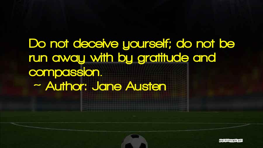 Do Not Deceive Yourself Quotes By Jane Austen