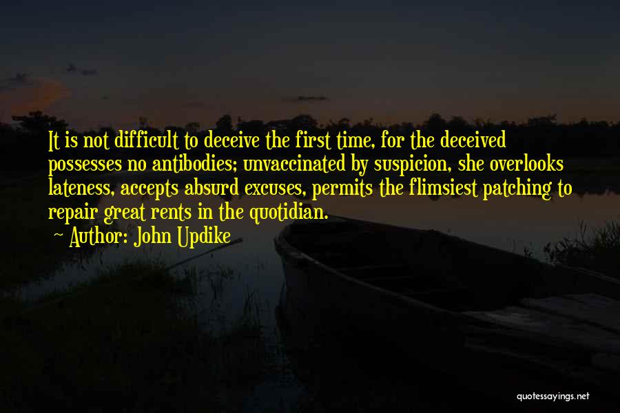 Do Not Deceive Yourself Quotes By John Updike