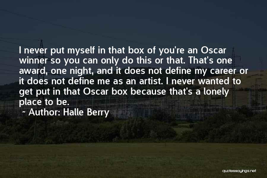 Do Not Define Me- Quotes By Halle Berry