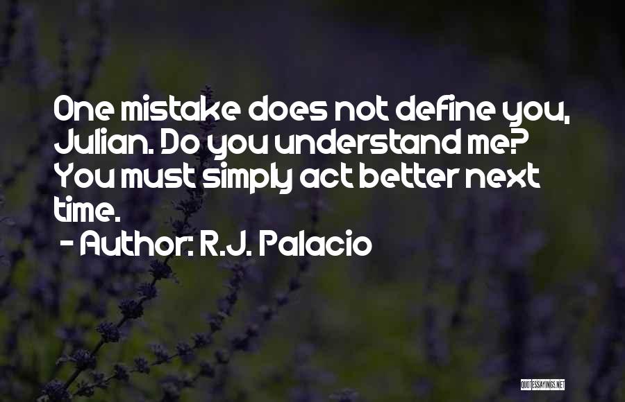 Do Not Define Me- Quotes By R.J. Palacio