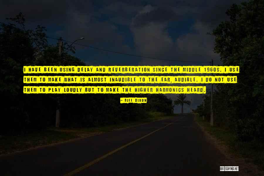 Do Not Delay Quotes By Bill Dixon Do Not Delay Quotes By Bill Dixon