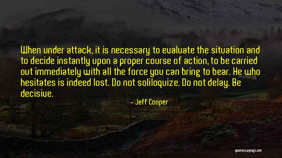 Do Not Delay Quotes By Jeff Cooper