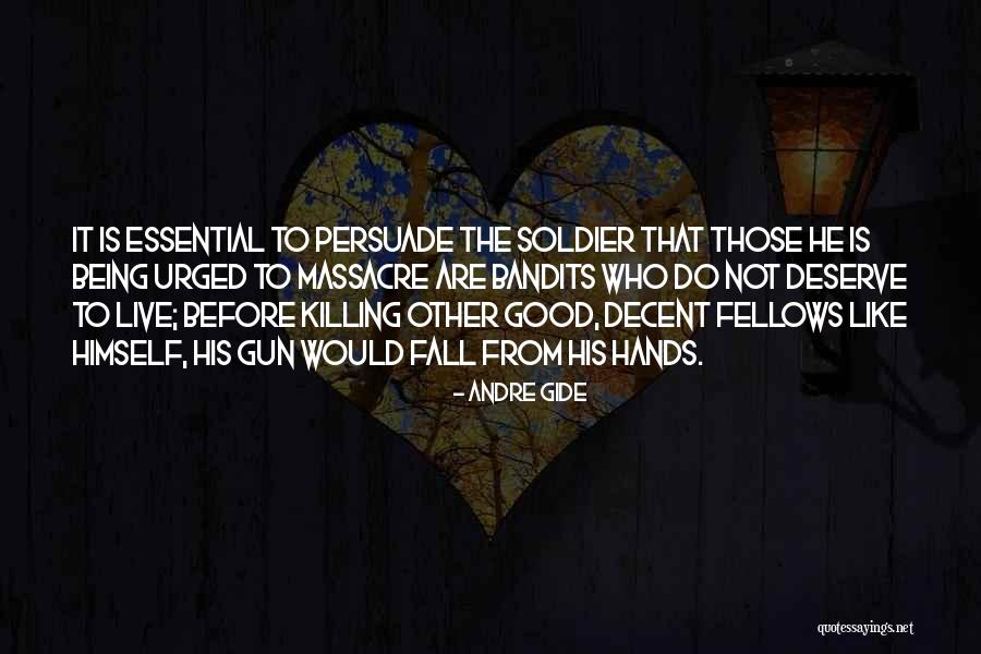 Do Not Deserve Quotes By Andre Gide Do Not Deserve Quotes By Andre Gide