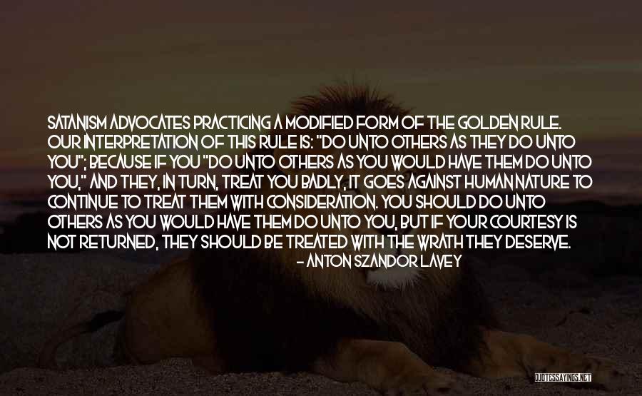 Do Not Deserve Quotes By Anton Szandor LaVey Do Not Deserve Quotes By Anton Szandor LaVey