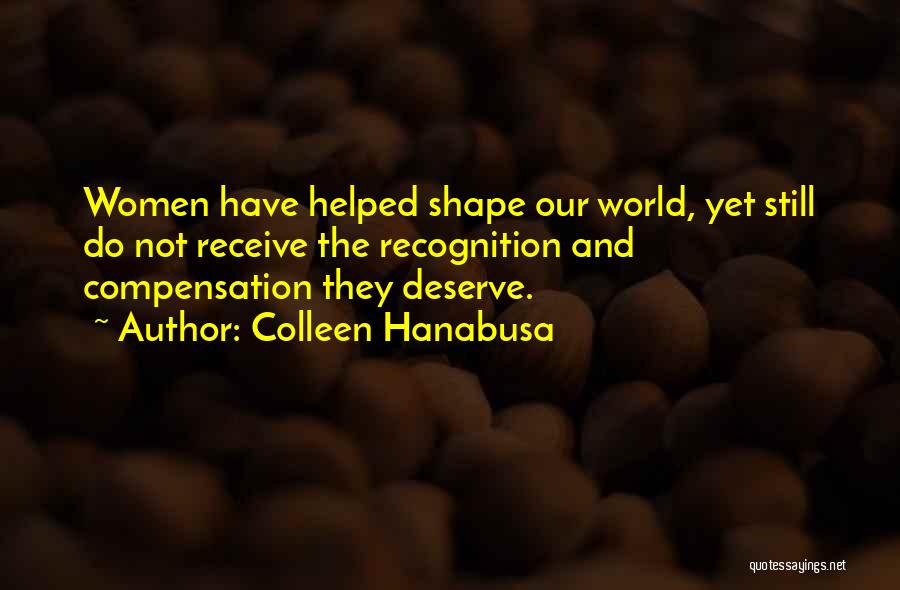 Do Not Deserve Quotes By Colleen Hanabusa