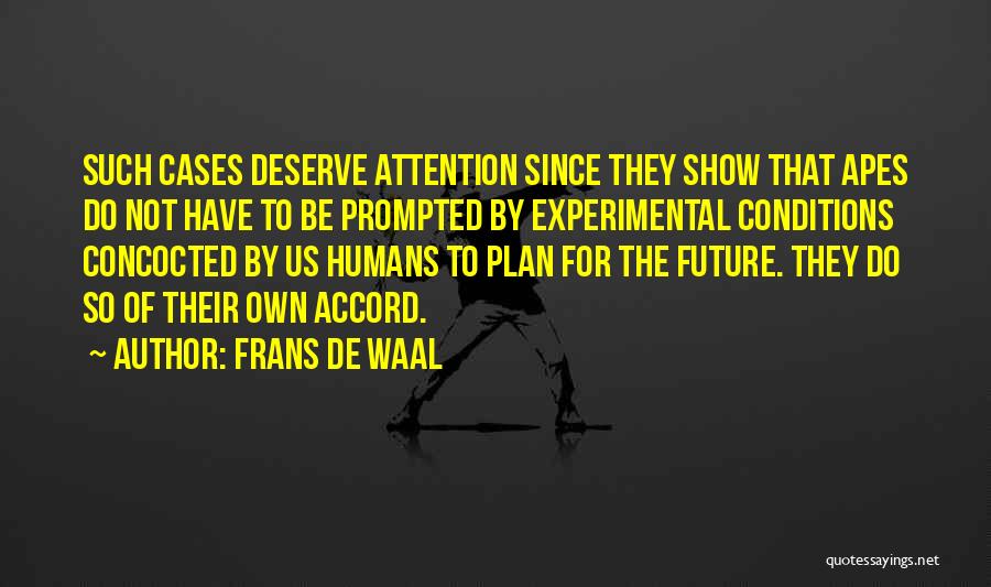Do Not Deserve Quotes By Frans De Waal