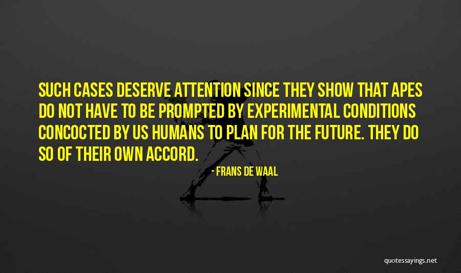 Do Not Deserve Quotes By Frans De Waal